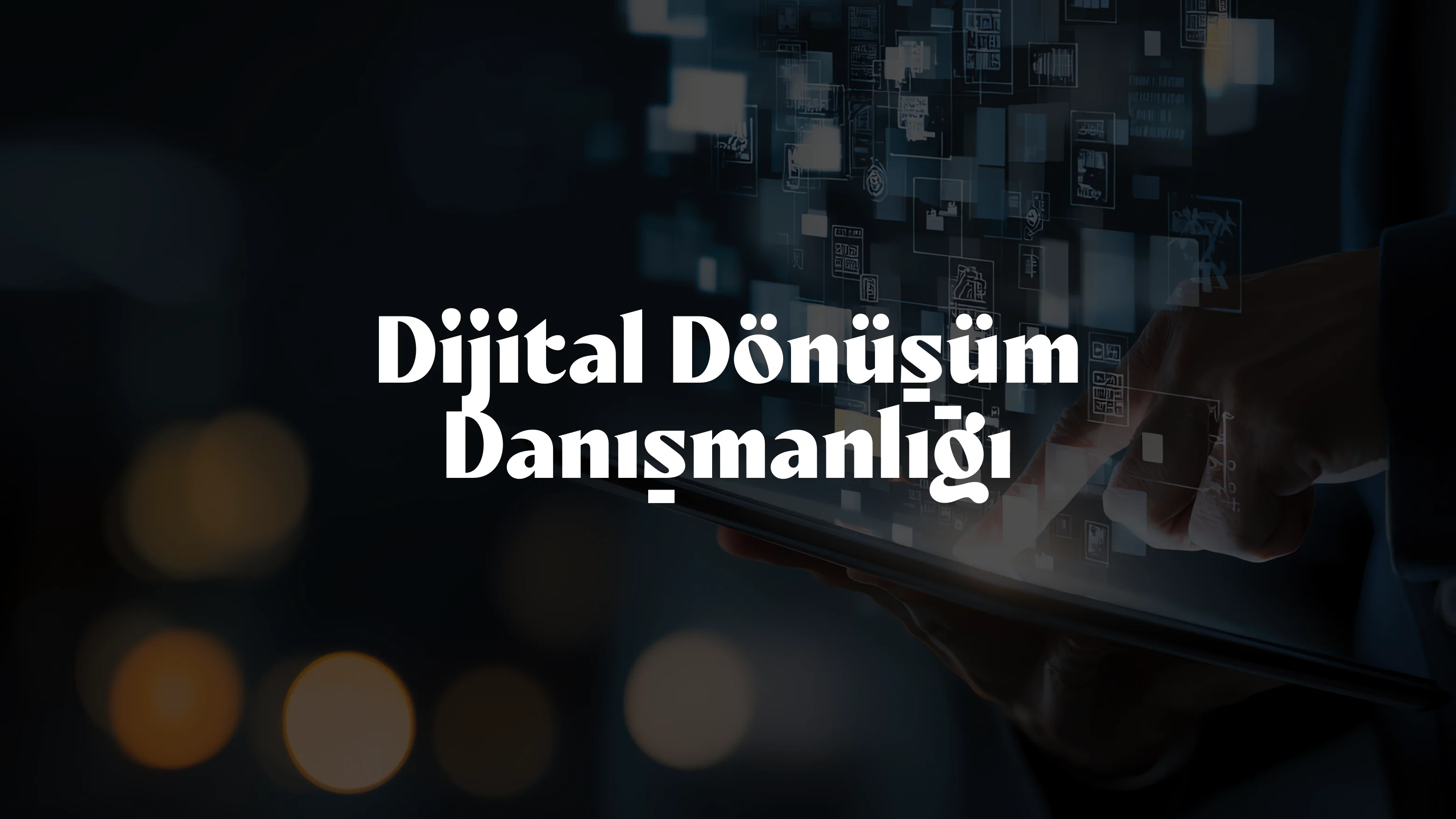 Dijital Dönüşüm Danışmanlığı
